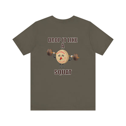 Camiseta unisex "Déjalo caer como una sentadilla" de Mazapan 