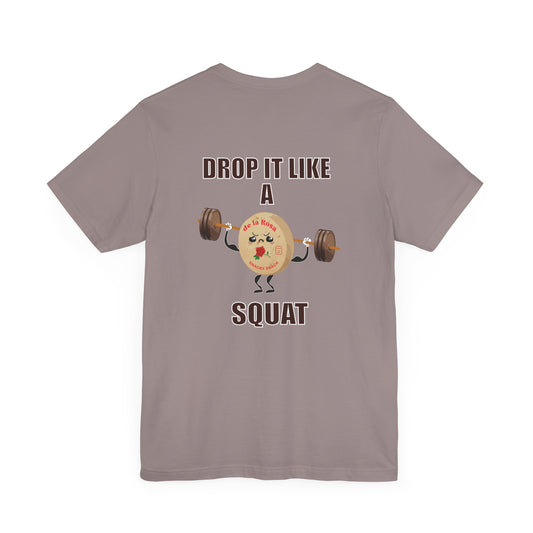 Mazapan "Drop It Like A Squat" Unisex T-Shirt