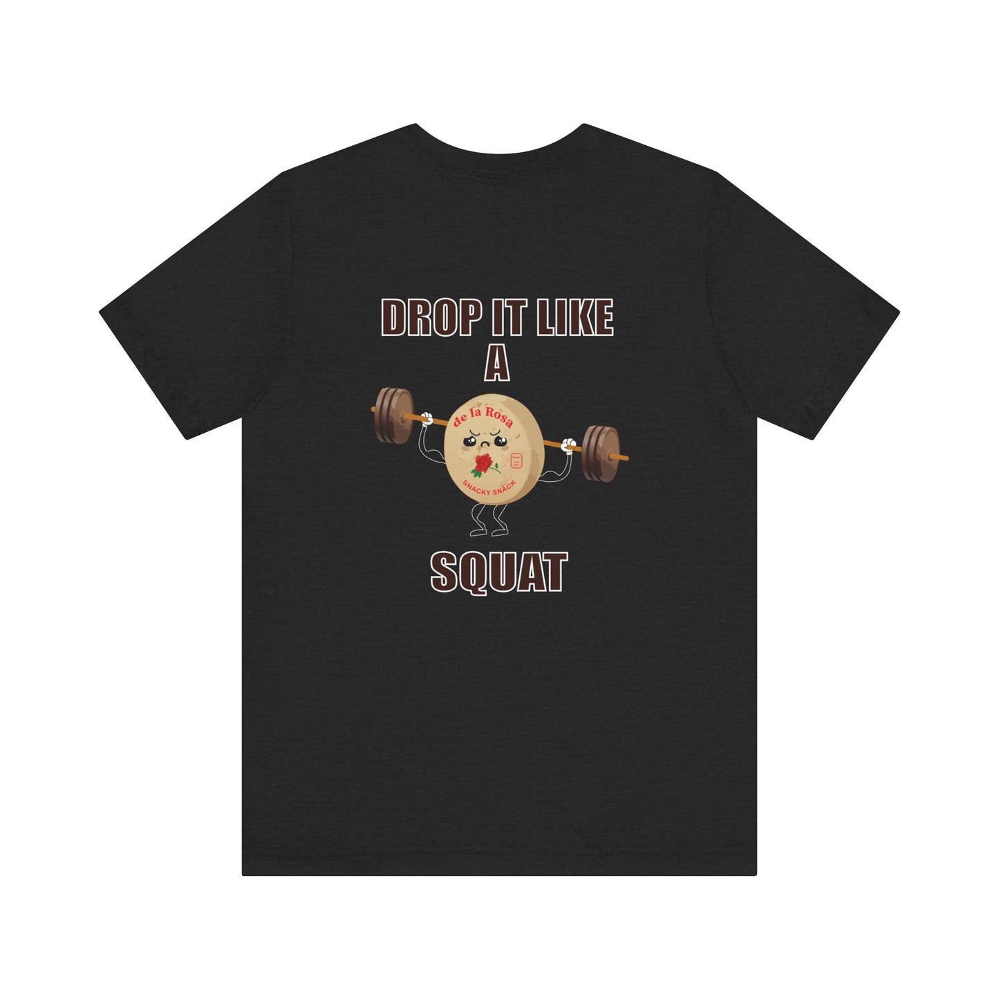 Camiseta unisex "Déjalo caer como una sentadilla" de Mazapan 